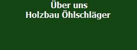           ber uns
         Holzbau hlschlger