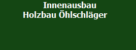             Innenausbau
        Holzbau hlschlger